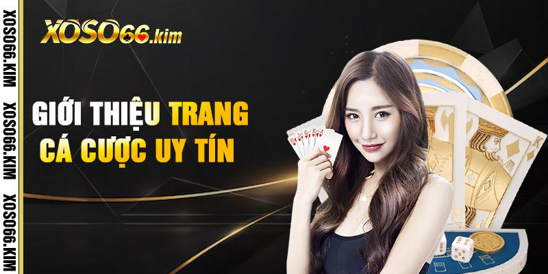 Gioi Thieu Trang Ca Cuoc Uy Tin 1 1