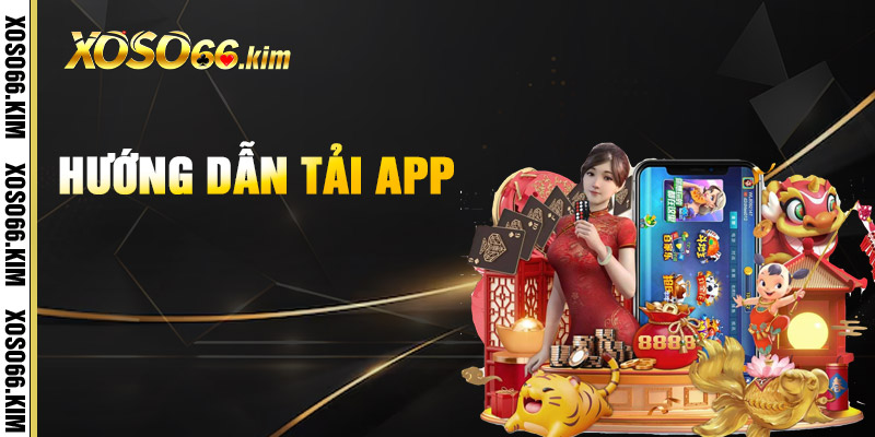 Tải App XOSO66 – Xổ Số Mọi Lúc Mọi Nơi Chạm Là Trúng
